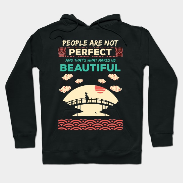 People are not perfect and thats what makes us beautiful Hoodie by HCreatives